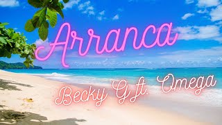 Becky G ft  Omega - Arranca, перевод песни на русский язык