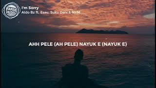 I'm Sorry - Aldo Bz ft. Esau, Suku Dani & NYM