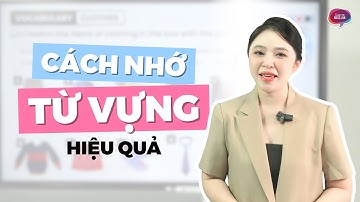 CÁCH NHỚ TỪ VỰNG HIỆU QUẢ NHẤT | Miss Lan English