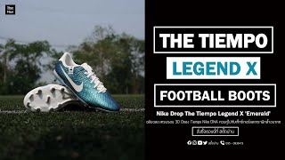 Preview Nike Tiempo Legend X 'Emerald' Football Boots | รองเท้าฟุตบอล | สตั๊ดน่าน
