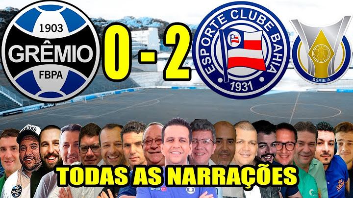 Todas as narrações - Grêmio 0 x 2 Bahia | Brasileirão 2024