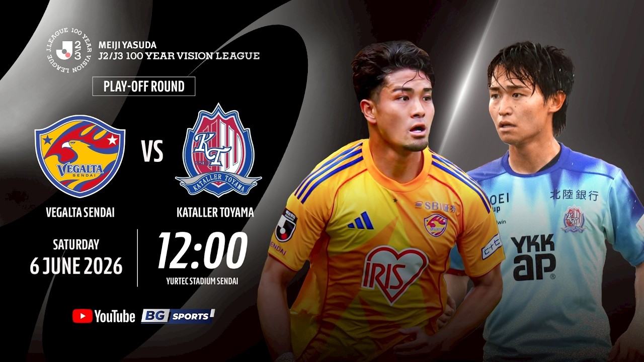 LIVE🔴:  Vegalta Sendai vs Kataller Toyama  | MEIJI YASUDA J2/J3 100 YEAR VISION LEAGUE PLAY-OFF