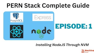 PERN Stack Complete Guide  - EP 1 - How to Install Node Using NVM | Bachina Labs EP8