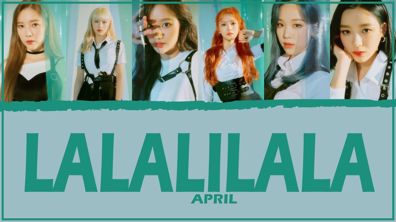 APRIL (에이프릴) | LALALILALA {Color Coded Lyrics / 가사 | Rom | 한글 | Eng ...