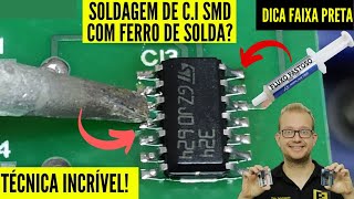 Como Soldar CI SMD Com Ferro de Solda e Fluxo Pastoso Passo a Passo? Eletronica Facil