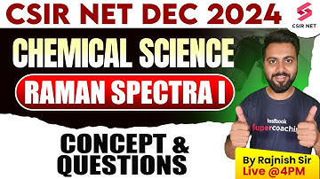 CSIR NET Dec 2024 | Chemical Science | Concept And Question | Raman Spectra I | Rajnish Sir