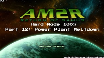 Project AM2R: Another Metroid 2 Remake - Hard Mode 100% - Part 12: Power Plant Meltdown