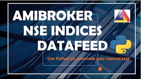Amibroker NSE Data Feed |NSE Indices Data | Use Python to automate your manual task | Part-IV(2020)