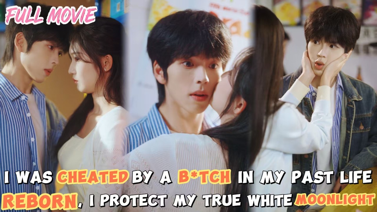 I Was Cheated by a B*tch in My Past Life【FULL】Reborn, I Protect My True White Moonlight!#cdrama