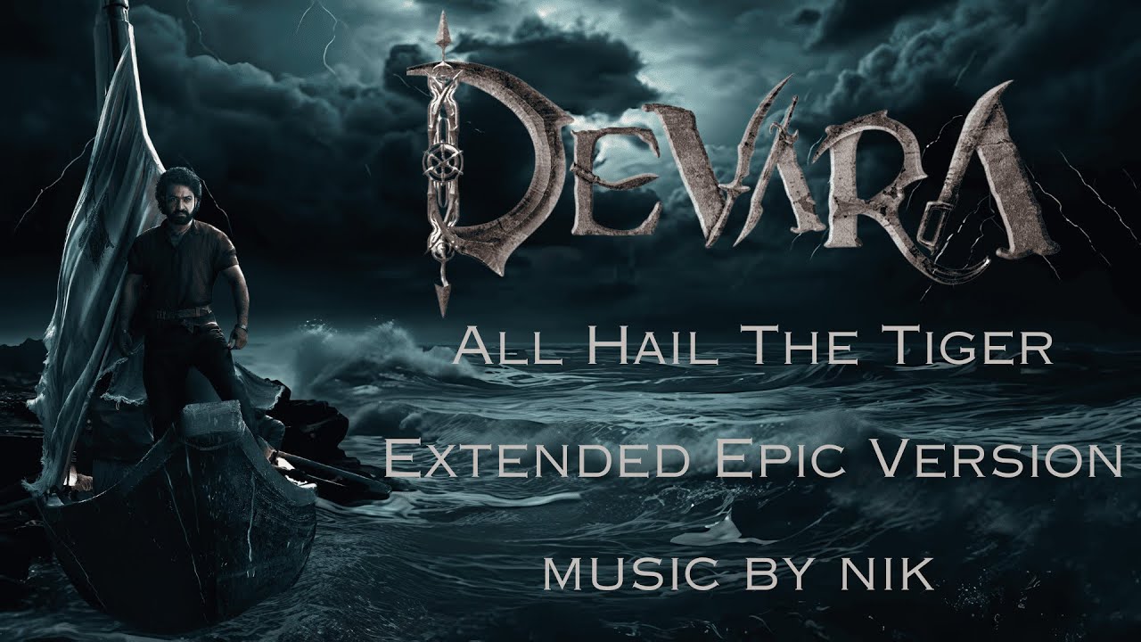 All Hail The Tiger   Extended Epic Version Devara   Part 1 Music By Nik