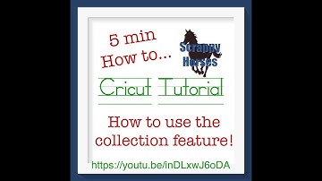 Cricut Design Space 5 Minute How to Use the Collections Feature
