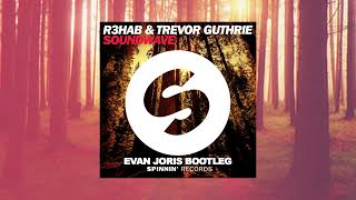 R3HAB - Soundwave ( Evan Joris Bootleg )
