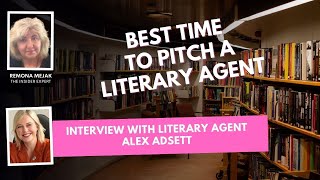 Q07 - What is the best time to pitch to a Literary Agent
