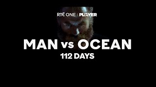 Man vs Ocean, 112 Days | Weds 9.35 pm | RTÉ One & RTÉ Player