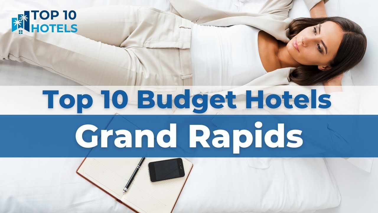 Top 10 Budget Hotels in Grand Rapids