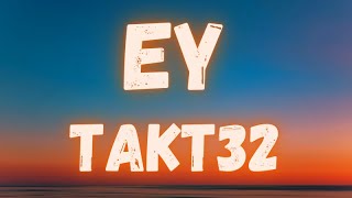 Takt32 - EY (lyrics)