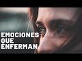 EMOCIONES QUE ENFERMAN