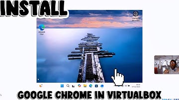 How To Install and Download Google Chrome in VirtualBox