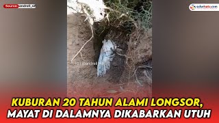 Download lagu Kuburan Sudah 20 Tahun Alami Longsor, Mayat di Dalamnya Dikabarkan Utuh
