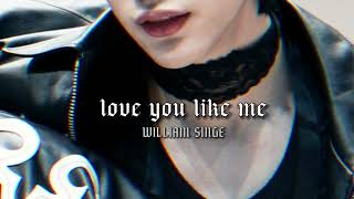 William Singe-Love You Like Me-Sped up Resimi