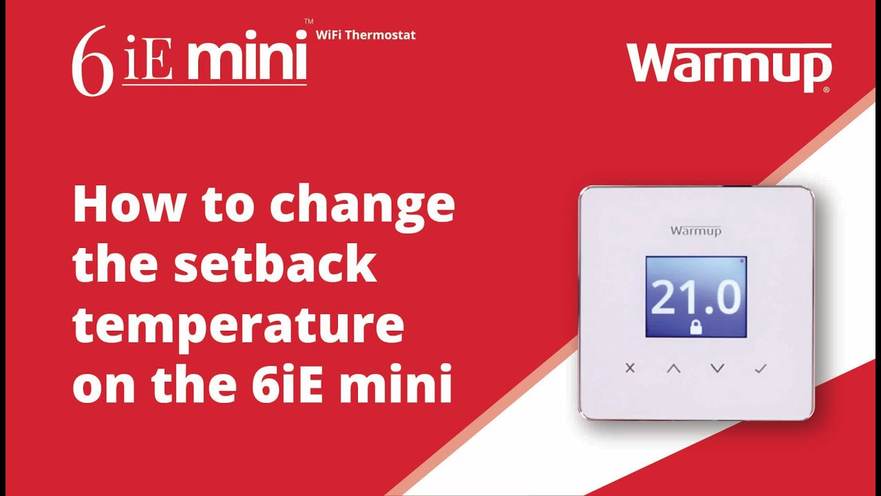 How to: Learn how to change the setback temperature on your Warmup 6iE mini WiFi Thermostat