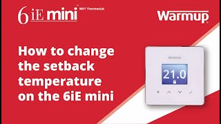How to: Learn how to change the setback temperature on your Warmup 6iE mini WiFi Thermostat