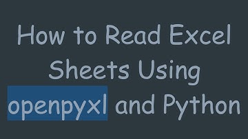 How to Read Excel Sheets Using openpyxl and Python