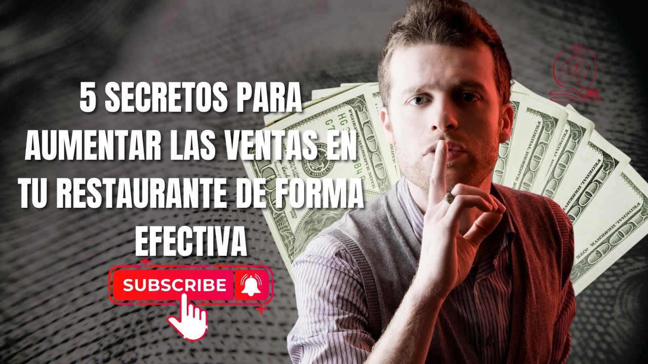 5 Secretos para Aumentar las Ventas en tu Restaurante de Forma Efectiva