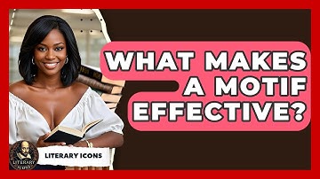 What Makes A Motif Effective? - Literary Icons