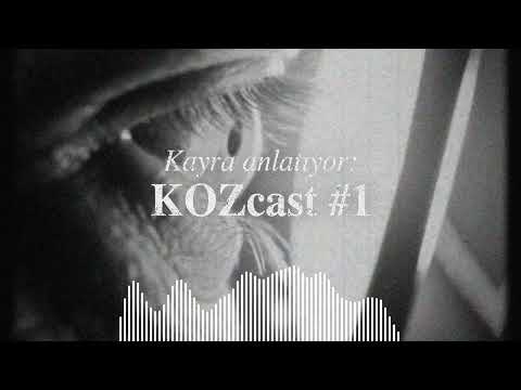 KOZcast #1 - Başlangıç