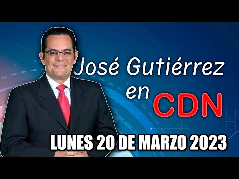 JOSÉ GUTIÉRREZ EN CDN - 20 DE MARZO 2023