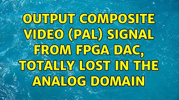 Output composite video (PAL) signal from FPGA DAC, totally lost in the analog domain