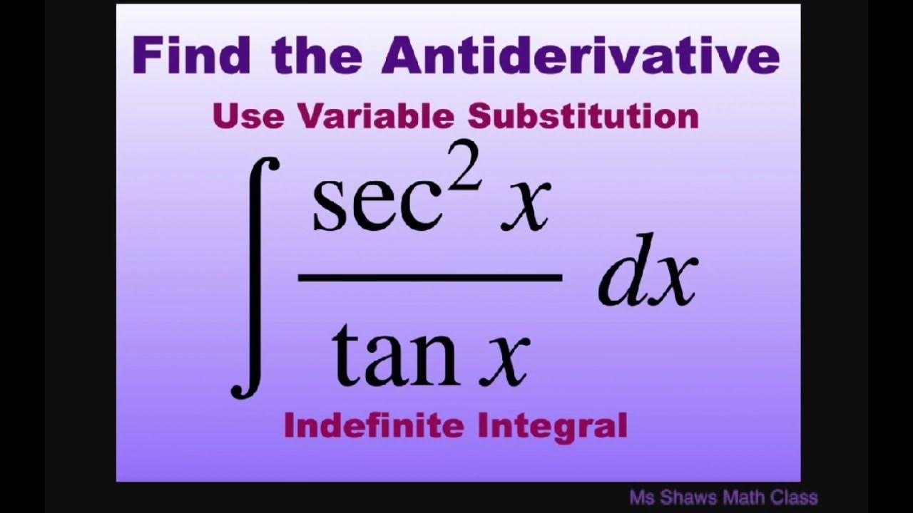 Find The Antiderivative Of Integral sec 2 X tan X Dx Using Variable find-the-antiderivative-of-integral-sec-2-x-tan-x-dx-using-variable