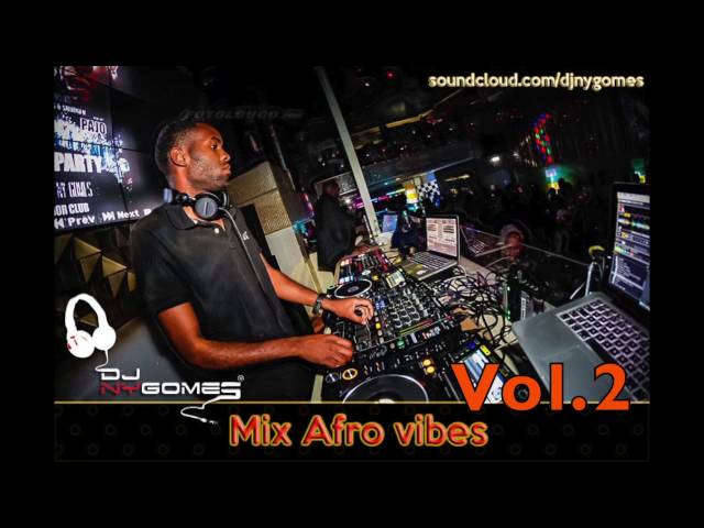 Mix Afro Vibes - Vol.2 - Dj Ny Gomes class=