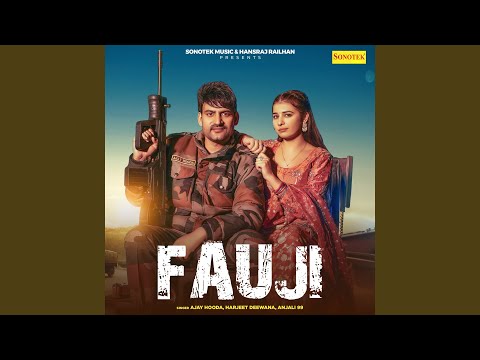 Ajay Hooda, Harjeet Deewana & Anjali 99 - Fauji