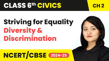 Striving for Equality - Diversity and Discrimination | Class 6 Civics Chapter 2 | CBSE 2025-26