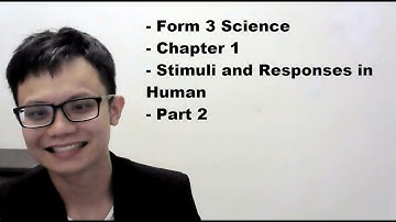 - Form 3 Science- Chapter 1- Stimuli and Responses in Human- Part 1