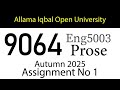 AIOU Code 9064 / Eng 5003 Solved Assignment No 1 | Autumn 2025 | Prose | Aiou Corner