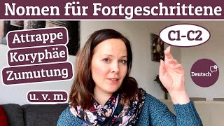 Deutsch C1, C2: Wichtige Nomen für Fortgeschrittene