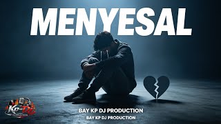 MENYESAL || LAGU SEDIH BY KP-DJ PRODUCTION 