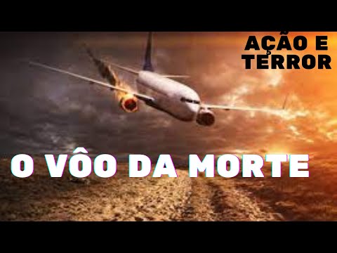 O VÔO DA MORTE - AÇÃO E TERROR \