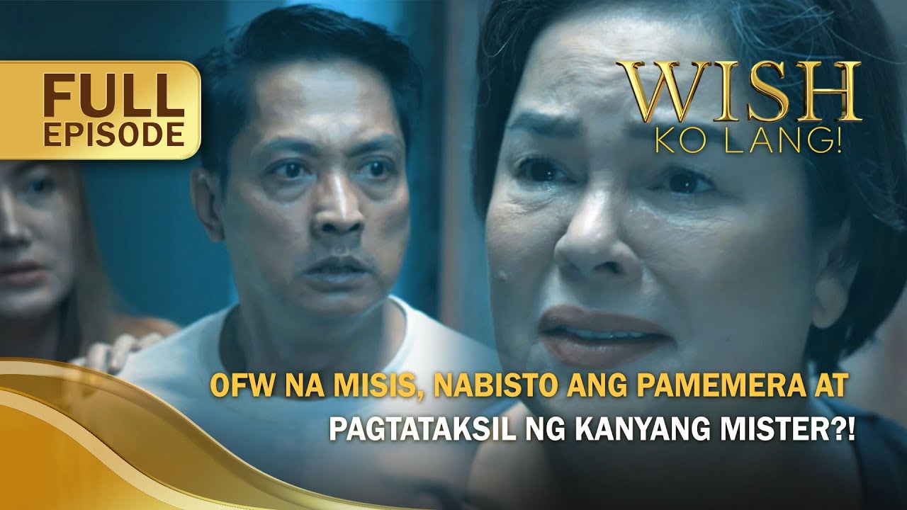 OFW na misis, nabisto ang pamemera at pagtataksil ng kanyang mister?! (Full Episode) | Wish Ko Lang