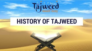 Theory Lesson 2 - History of Tajweed | Tajweed Made Easy