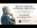 2026 Reagan National Economic Forum - Presidential Learning Center Live Stream