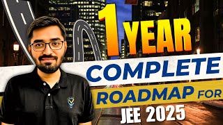 Roadmap JEE 2025: Complete Roadmap to Crack IIT-JEE in 1 year 🎯| Best Preparation Strategy
