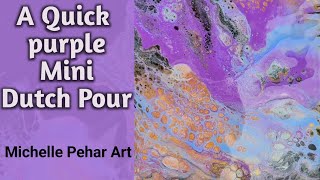 #52 Mini Dutch Pour OUICK and EASY!  | Acrylic Pouring Tutorial | Abstract Fluid Art by Michelle (Micky) Pehar Art 269 views 2 years ago 8 minutes, 17 seconds