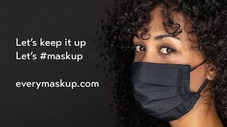 Every Mask Up | Let’s Keep it Up