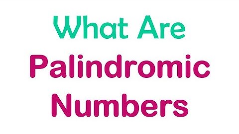 What are Palindromic Numbers