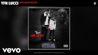 Video thumbnail of "YFN Lucci - Been Broke Before (Audio)"