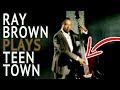 Ray brown plays teen town